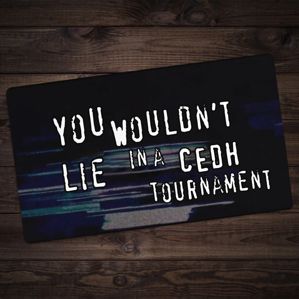 You wouldn't Lie In A CEDH Tournement Playmat - Image 3